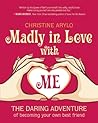 Madly in Love with ME by Christine Arylo