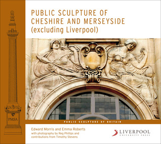 Public Sculpture of Cheshire and Merseyside (excluding Liverpool) (Public Sculpture of Britain, 15)