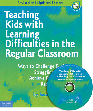 Teaching Kids With Learning Difficulties in the Regular Classroom: Ways to Challenge & Motivate Struggling Students to Achieve Proficiency With Required Standards