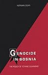 Genocide in Bosnia: The Policy of "Ethnic Cleansing" (Volume 1) (Eugenia & Hugh M. Stewart '26 Series)