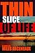 Thin Slice of Life