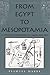 From Egypt to Mesopotamia: A Study of Predynastic Trade Routes (Studies in Nautical Archaeology)