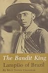 Bandit King: Lampiao of Brazil Bandit King: Lampiao of Brazil