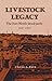 Livestock Legacy: The Fort Worth Stockyards, 1887-1987 (Volume 27) (Centennial Series of the Association of Former Students, Texas A&M University)