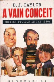 A Vain Conceit: British Fiction in the 1980s