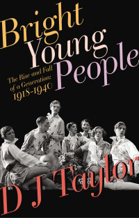 Bright Young People: The Rise and Fall of a Generation 1918-1940 (Hardcover)