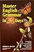 Master English Grammar in 28 Days by Romeo Flauta