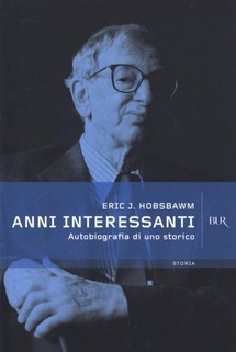 Anni interessanti. Autobiografia di uno storico