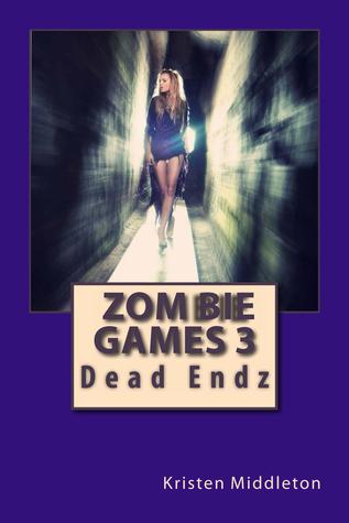 Dead Endz (Zombie Games, #3)