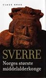 Sverre: Norges største middelalderkonge