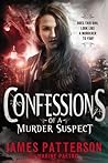 Confessions of a Murder Suspect by James  Patterson