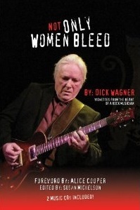 Not Only Women Bleed, Vignettes from the Heart of a Rock Musician
