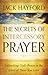 The Secrets of Intercessory Prayer: Unleashing God's Power in the Lives of Those You Love