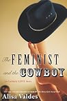 The Feminist and the Cowboy: An Unlikely Love Story The Feminist and the Cowboy: An Unlikely Love Story