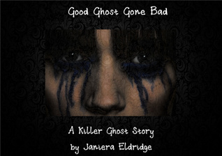 Good Ghost Gone Bad (Kindle Edition)