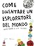 Come diventare un esploratore del mondo by Keri Smith Come diventare un esploratore del mondo by Keri Smith