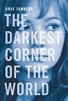 The Darkest Corner of the World