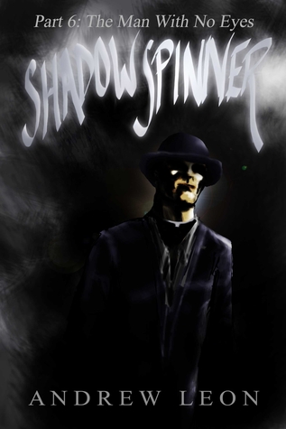 Part Six: The Man with No Eyes