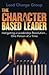 The Character-Based Leader:...