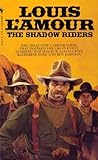 Shadow  Riders by Louis L'Amour