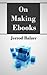On Making Ebooks