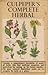Culpeper's Complete Herbal: Consisting of a Comprehensive Description of Nearly All Herbs with their Medicinal Properties and Directions for Compounding the Medicines Extracted from Them