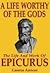 A Life Worthy of the Gods: The Life And Work of Epicurus