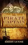 The Pirate Captain Chronicles of a Legend by Kerry Lynne