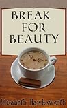 Break for Beauty by Elizabeth Hawksworth