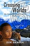 Crossing Worlds by Zoe Saadia