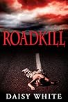 Roadkill by Daisy White
