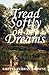 Tread Softly on My Dreams (...