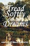 Tread Softly on My Dreams