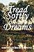 Tread Softly on My Dreams by Gretta Curran Browne