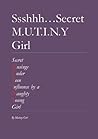 Ssshhh…Secret M.U.T.I.N.Y Girl by A.R. Sara