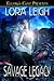 Savage Legacy by Lora Leigh Savage Legacy by Lora Leigh