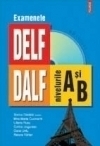 Examenele DELF/ DALF, nivelurile A și B + CD