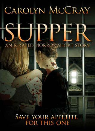 Supper: The Horror Short Story You've Been Craving (Kindle Edition)