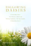 Following Daisies - A True Story About One Woman's Adventures (Kindle Edition)