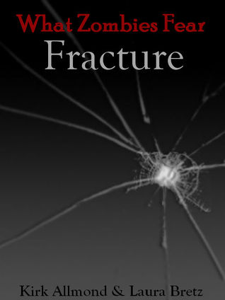 Fracture (What Zombies Fear #4)
