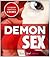 Demon Sex: The Tale of A De...