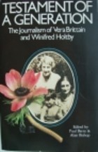 Testament of a Generation: The Journalism of Vera Brittain and Winifred Holtby (Paperback)