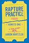 Rapture Practice by Aaron Hartzler