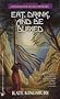 Eat, Drink, and Be Buried by Kate Kingsbury