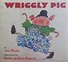 Wriggly Pig