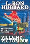 Villainy Victorious by L. Ron Hubbard Villainy Victorious by L. Ron Hubbard
