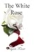 The White Rose (The White R...