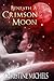 Beneath a Crimson Moon by Christine Michels