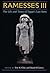Ramesses III: The Life and Times of Egypt's Last Hero