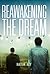 Reawakening the Dream